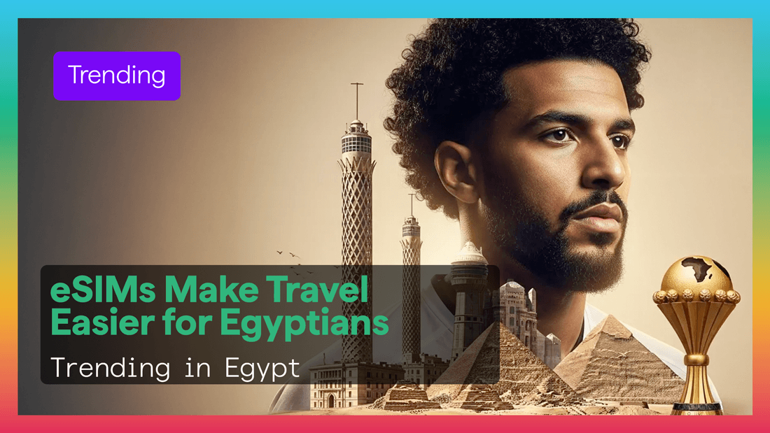 🇪🇬 Trending in Egypt: Why Football Fans & Travelers Need Instant Connectivity More Than Ever